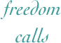 freedom
calls